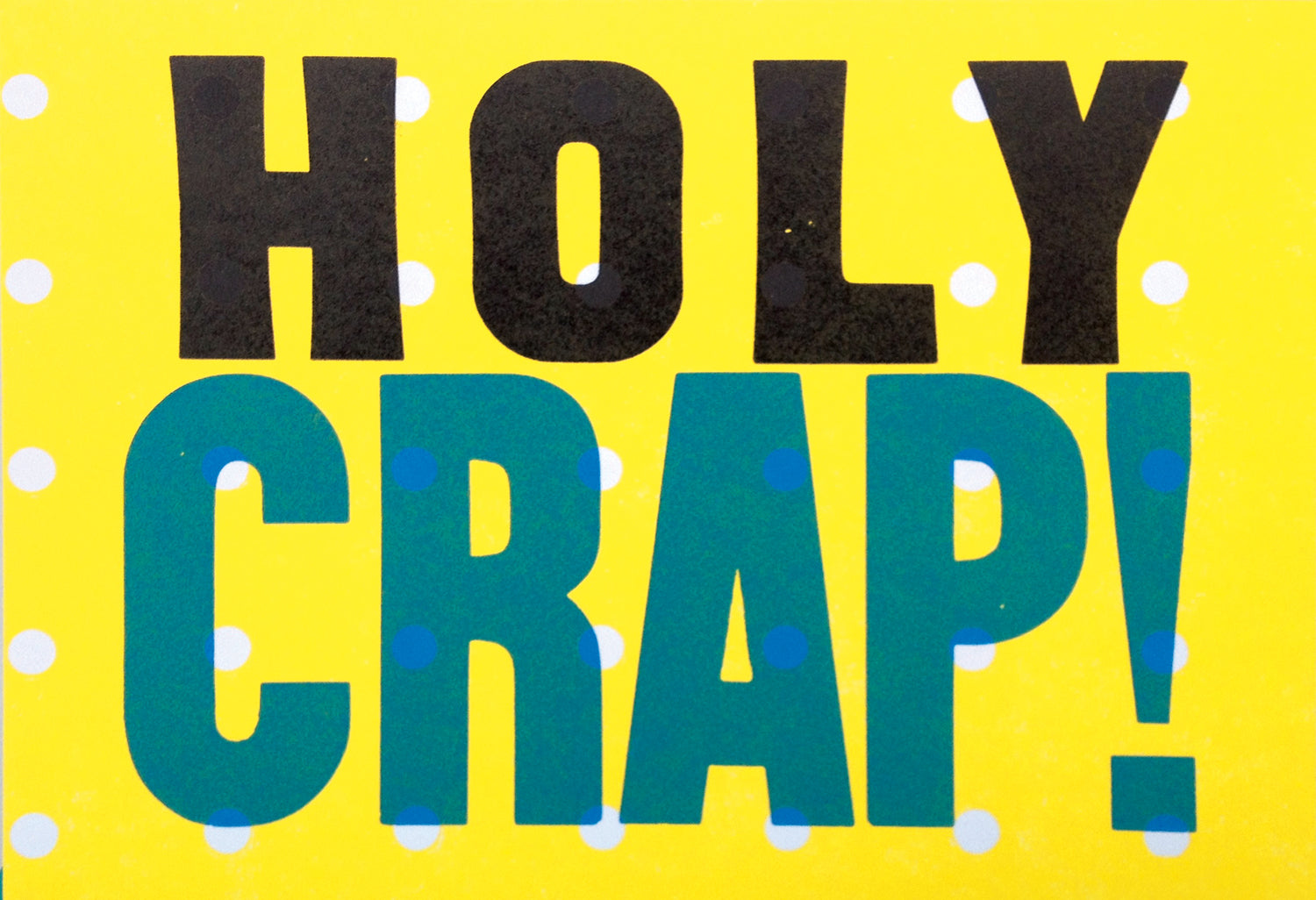 HOLY CRAP! Hand Printed 5" x 7" Print