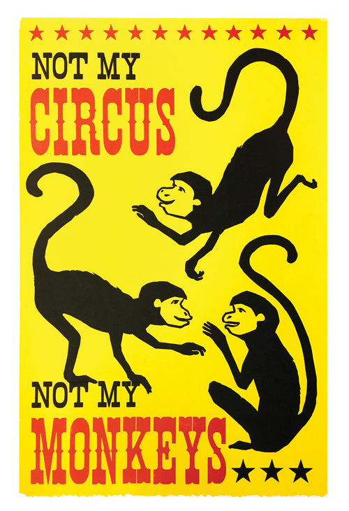 Not My Circus • Letterpress and Linocut Fine Art Print