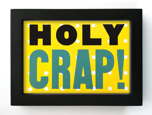 HOLY CRAP! Hand Printed 5" x 7" Print