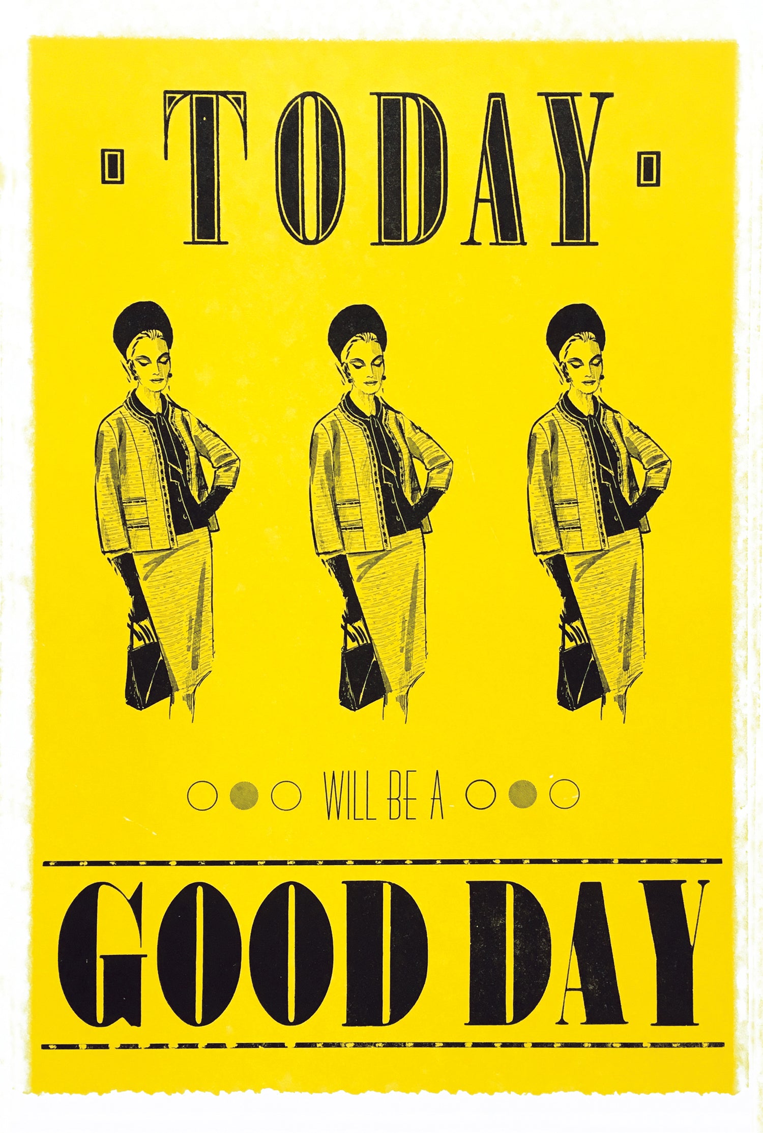 Today will be a good day positive motivational letterpress poster