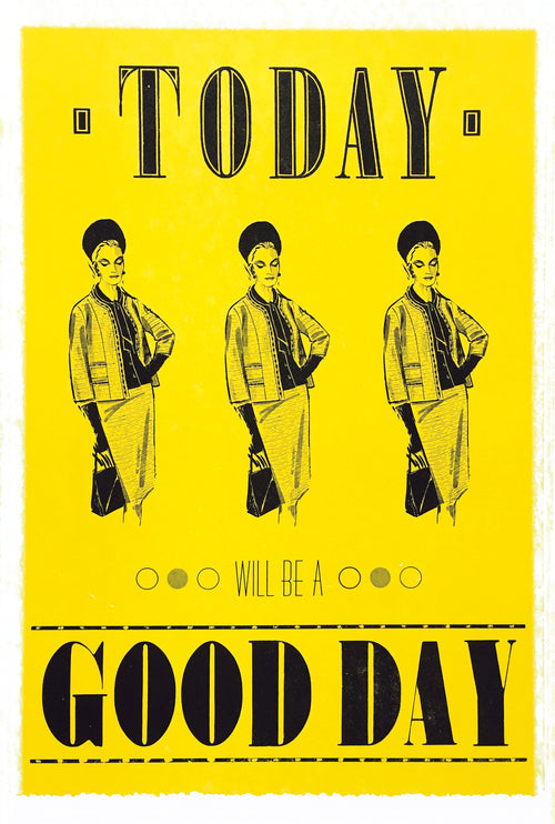 Today Will Be A Good Day (Female) • Letterpress Fine Art Print